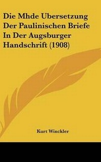 Bild: Die Mhde Ubersetzung Der Paulinischen Briefe in Der Augsburger Handschrift (1908) - Kessinger Publishing