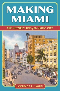 Enlarge image Cover: Making Miami - Pineapple Press Inc.,U.S.