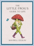 Cover: The Little Frog's Guide to Life - Summersdale Publishers