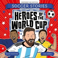 Abbildung von: Heroes of the World Cup - Welbeck Children's Books