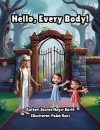 Abbildung von: Hello, Every Body! - Jeanne Hager Burth