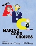 Cover: The ABCs of Making Good Choices - Solander Press