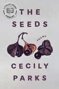 Cover: The Seeds - Alice James Books