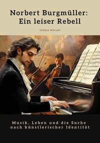 Abbildung von: Norbert Burgmüller:  Ein leiser Rebell - tredition GmbH