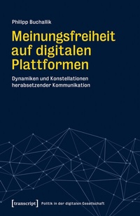 Abbildung von: Meinungsfreiheit auf digitalen Plattformen - transcript