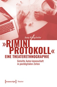 Abbildung von: »Rimini Protokoll« - eine Theaterethnographie - transcript