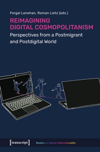 Abbildung von: Reimagining Digital Cosmopolitanism - transcript