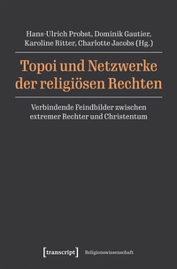 Abbildung von: Topoi und Netzwerke der religiösen Rechten - transcript