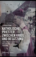 Abbildung von: Katholische Priester zwischen Krieg und Besatzung - transcript