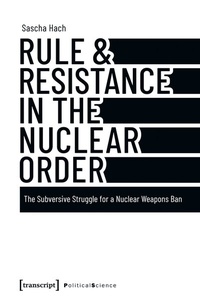 Enlarge image Cover: Rule & Resistance in the Nuclear Order - transcript