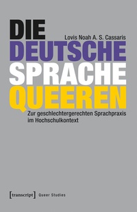 Abbildung von: Die deutsche Sprache queeren - transcript
