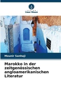 Cover: Marokko in der zeitgenoessischen angloamerikanischen Literatur - Verlag Unser Wissen