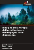 Cover: Indagine sulla terapia dell'accettazione e dell'impegno nelle dipendenze - Edizioni Sapienza