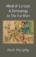 Cover: Mind of Europe: A Genealogy to The Fat Man - Unknown