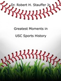 Cover: Greatest Moments in USC Sports History - Robert Stauffer