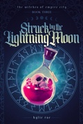 Cover: Struck by the Lightning Moon (The Witches of Empire City) - Kylie Rae
