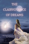 Cover: The Clairvoyance of Dreams: What Clairvoyance Is And How You Can Simply Use Your Dreams to Achieve It (The Art of Dreaming, #5) - Buenos Books America LLC