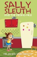 Cover: Sally Sleuth and the Missing Mice - Majanka Verstraete