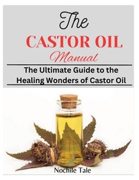 Abbildung von: The Castor Oil Manual - Wz Publications