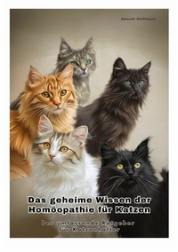 Abbildung von: Das geheime Wissen der  Homöopathie für Katzen - tredition GmbH