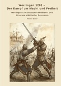 Cover: Worringen 1288 - Der Kampf um Macht und Freiheit - tredition