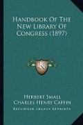 Cover: Handbook Of The New Library Of Congress (1897) - Kessinger Publishing