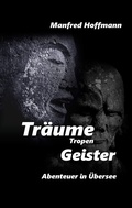 Cover: Tr&auml;ume Tropen Geister - BoD - Books on Demand
