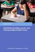 Cover: Schriftliches Erz&auml;hlen von ein- und mehrsprachigen Sch&uuml;ler*innen - S&uuml;ddeutscher P&auml;dagogischer Verlag