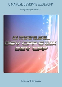 Enlarge image Cover: O Manual Devcpp E Wxdevcpp - Clube de Autores