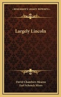 Cover: Largely Lincoln - Kessinger Publishing