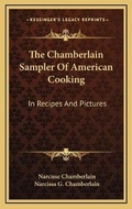 Cover: The Chamberlain Sampler Of American Cooking - Kessinger Publishing
