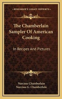 Enlarge image Cover: The Chamberlain Sampler Of American Cooking - Kessinger Publishing
