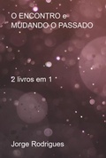 Cover: O Encontro E Mudando O Passado - Clube de Autores