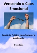 Cover: Vencendo O Caos Emocional - Clube de Autores