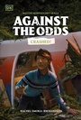 Cover: Against the Odds: Crashed - DK Children