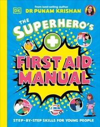 Enlarge image Cover: The Superhero's First Aid Manual - DK Children