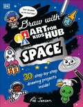 Cover: Draw with Art for Kids Hub Space - DK Children