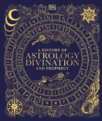 Abbildung von: A History of Astrology, Divination and Prophecy - DK