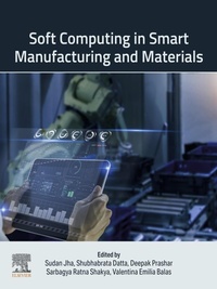 Enlarge image Cover: Soft Computing in Smart Manufacturing and Materials - Elsevier