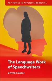 Abbildung von: The Language Work of Speechwriters - Cambridge University Press