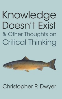 Abbildung von: Knowledge Doesn't Exist and Other Thoughts on Critical Thinking - Cambridge University Press