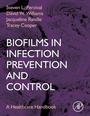 Cover: Biofilms in Infection Prevention and Control - Academic Press