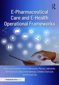 Abbildung von: E-Pharmaceutical Care and E-Health Operational Frameworks - Productivity Press