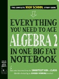 Cover: Everything You Need to Ace Algebra 2 in One Big Fat Notebook - Workman Children's