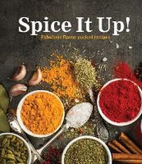 Abbildung von: Spice It Up!: Fabulous Flavor-Packed Recipes - Publications International, Ltd.