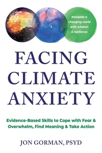 Enlarge image Cover: Facing Climate Anxiety - New Harbinger Publications