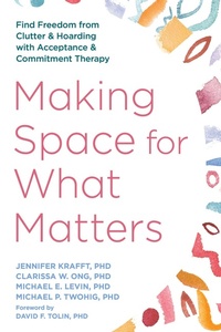Enlarge image Cover: Making Space for What Matters - New Harbinger Publications