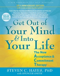 Enlarge image Cover: Get Out of Your Mind and Into Your Life - New Harbinger Publications