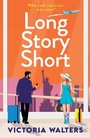 Cover: Long Story Short - Boldwood Books Ltd