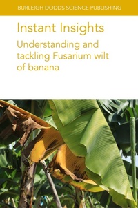 Abbildung von: Instant Insights: Understanding and Tackling Fusarium Wilt of Banana - Burleigh Dodds Science Publishing Limited
